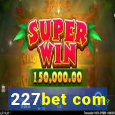 227bet com